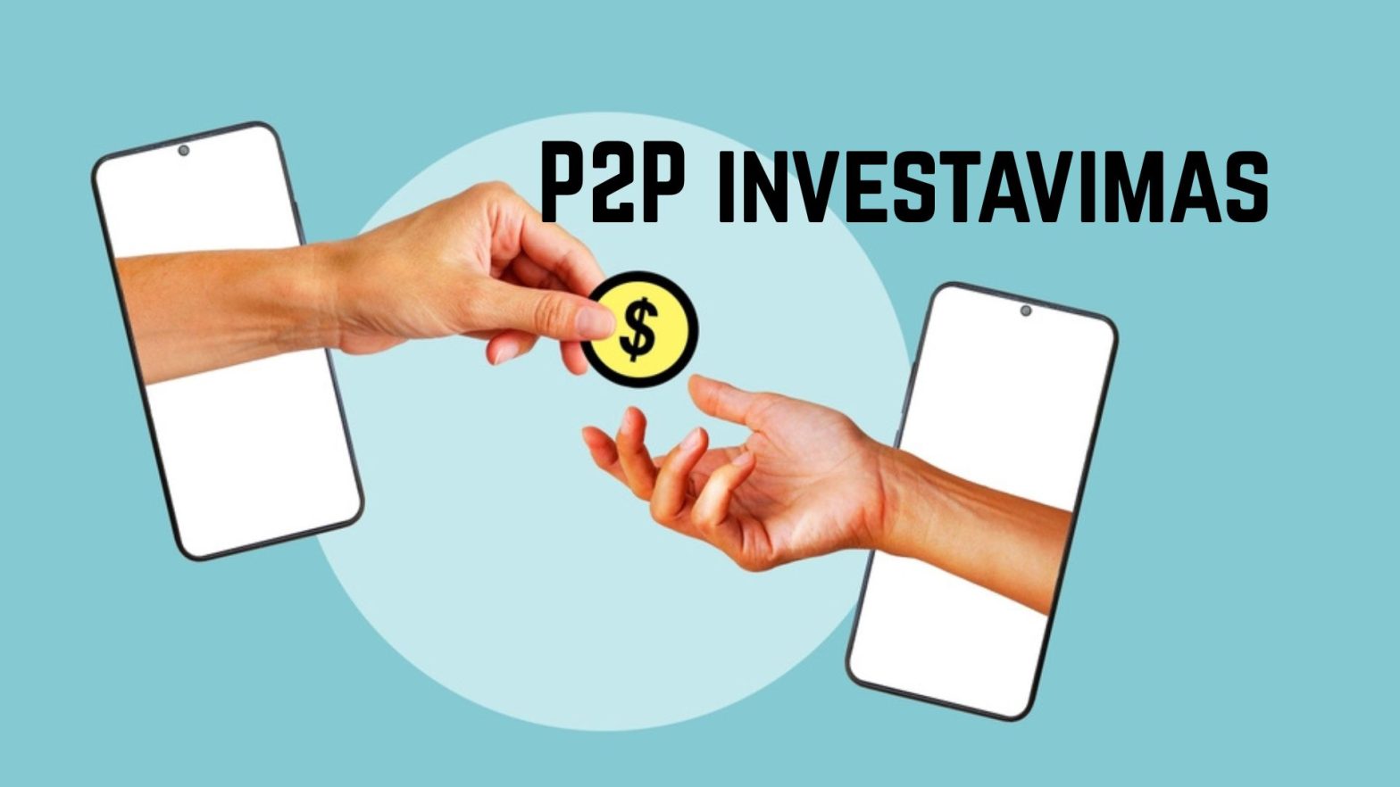 P2P Investavimas: Geriausios P2P Platformos Lietuvoje