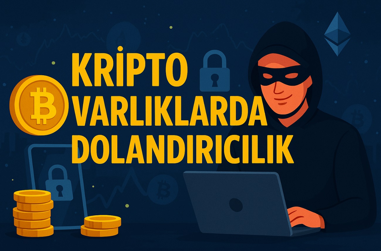 Kripto Varlıklarda Dolandırıcılık Hakkında Bilgiler