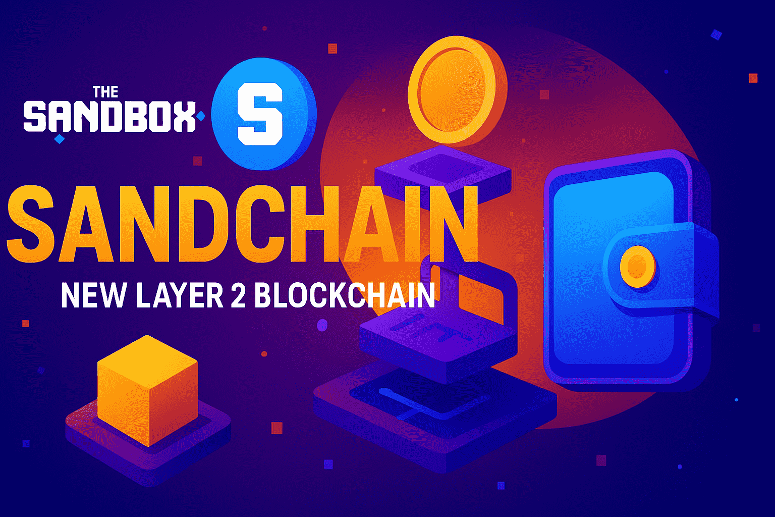 The Sandbox Launches SANDChain: A New Ethereum Layer-2 for Creators